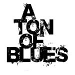 A Ton Of Blues